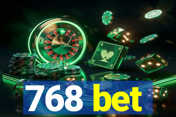 768 bet